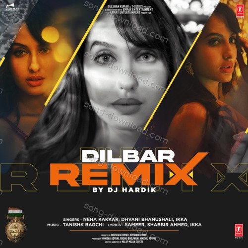 Dilbar Remix(Remix By Dj Hardik) Tanishk Bagchi MP3 Download